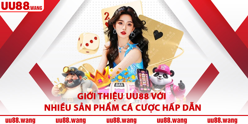 Giới Thiệu UU88 Với Nhiều Sản Phẩm Cá Cược Hấp Dẫn