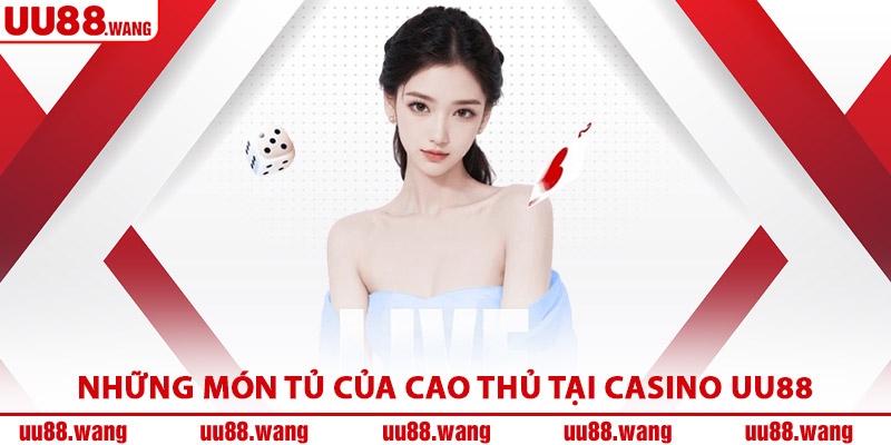 Những Món Tủ Của Cao Thủ Tại Casino UU88